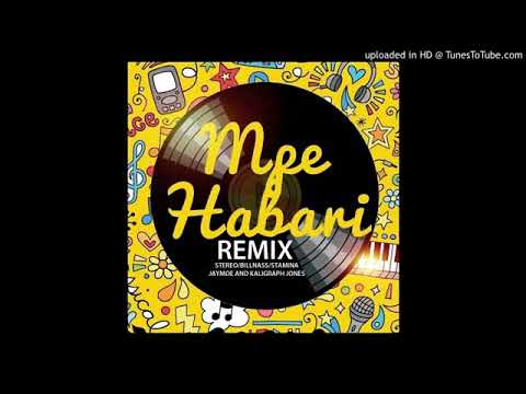 Stereo ft.Billnass|Stamina|Jay moe &Kaligraph Jones-Mpe Habari (Remix)