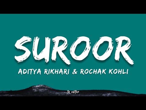 Suroor - Aditya Rikhari & Rochak Kohli | Lyrics 