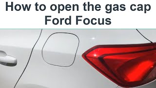 How to open the gas cap Ford Focus