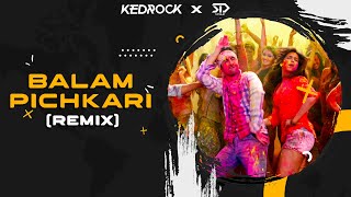 Balam Pichkari REMIX - KEDROCK & SD STYLE  The
