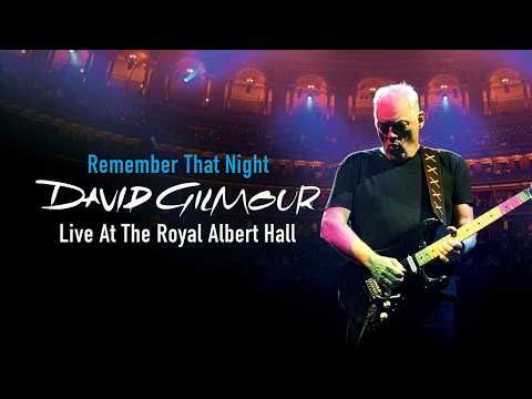 David Gilmour - Remember That Night (Live At The Royal Albert Hall)