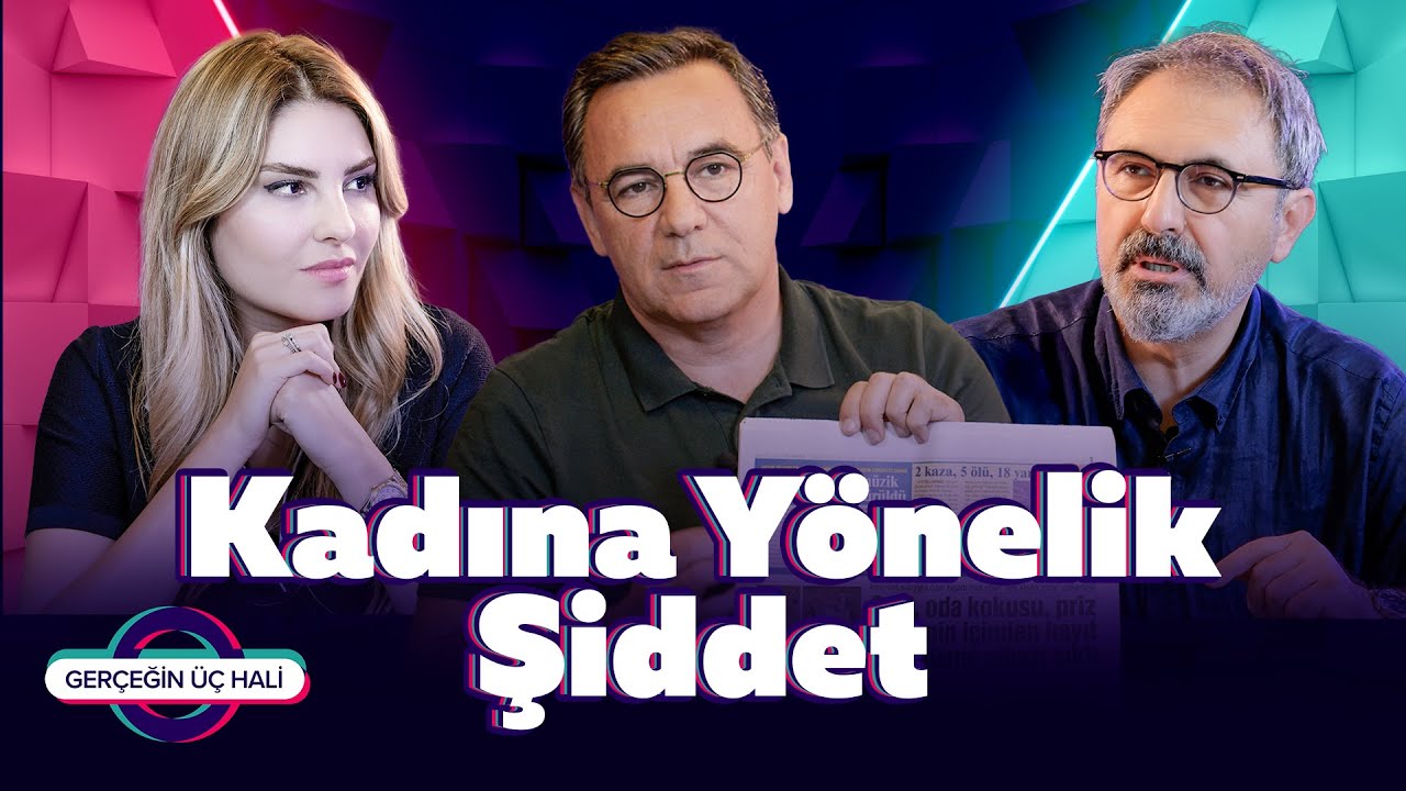 Gerçeğin Üç Hali - Bölüm 1: Kadına Yönelik Şiddet | Deniz Zeyrek, Hakan Türkçapar,  Serpil Çınar