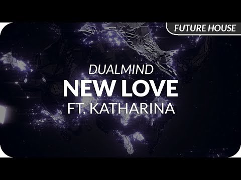 Dualmind - New Love ft. Katharina