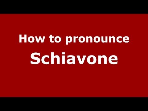 How to pronounce Schiavone (Italian/Italy) - PronounceNames.com