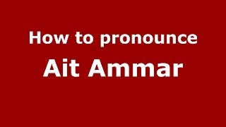 How to pronounce Ait Ammar