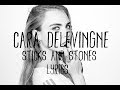 Cara Delevingne - Sticks & Stones (Lyrics ...