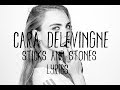 Cara Delevingne - Sticks & Stones (Lyrics) 