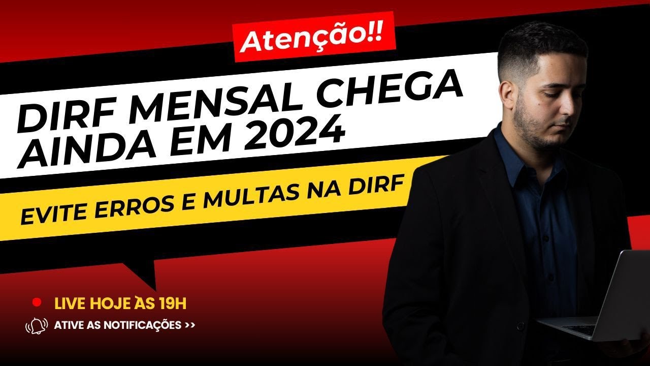 ATENÇÃO: DIRF Mensal chega ainda em 2024 | Evite erros e multas na DIRF | 21.10.2024  | 19h