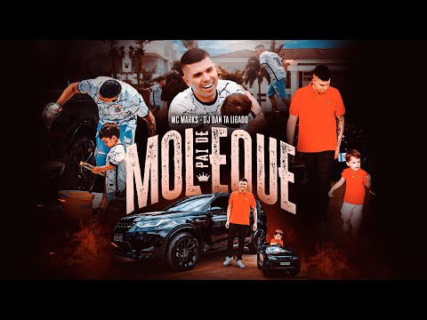 MC Marks - Pai de Moleque - DJ Dan Tá Ligado