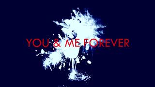Forever You and Me (Lyrics)