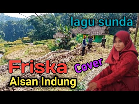#lagusunda sedih Aisan Indung by Friska