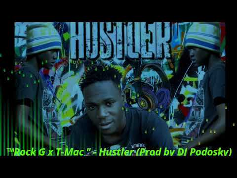 Rock G x T-Mac"hustler" (prod by DJ piddly)