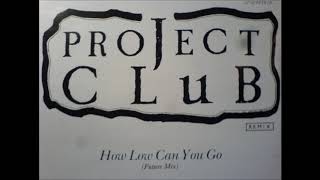 Project Club - How Low Can You Go (Future Mix)