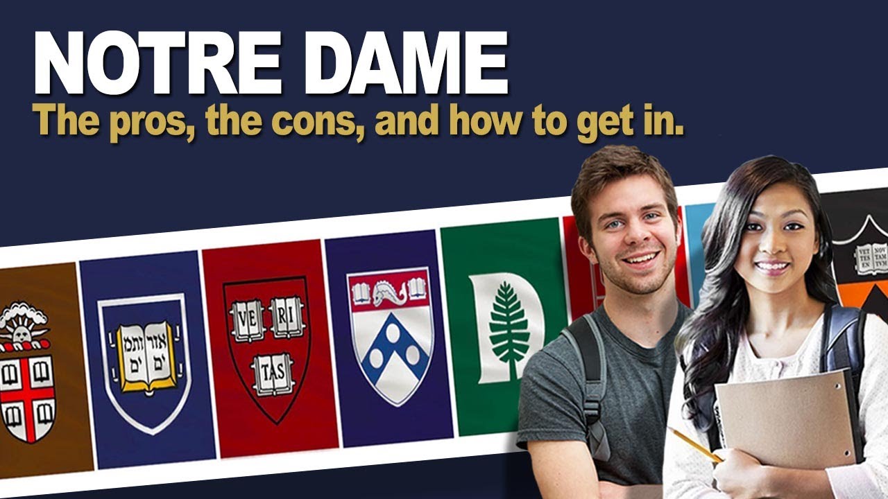 Notre Dame: The Pros, the cons, and how to get in.