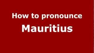 How to pronounce Mauritius