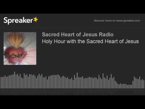 Holy Hour with the Sacred Heart of Jesus