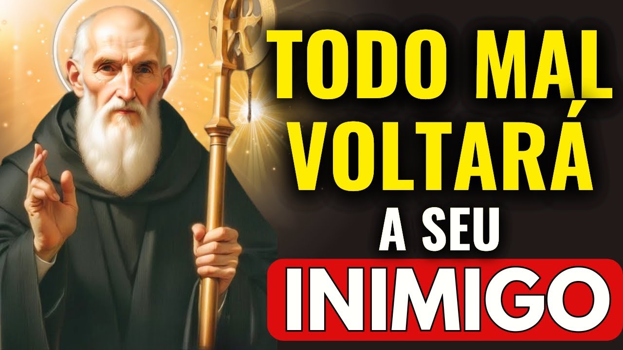 Oração Forte de SÃO BENTO: Defesa Contra Inimigos, Magia Negra, Inveja, Fofocas e Maldições.