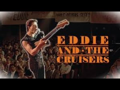 Eddie And The Cruisers - Full Movie
