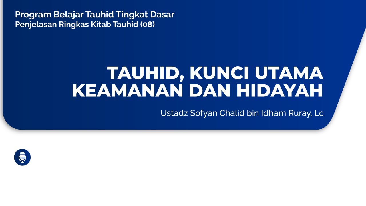 TAUHID, KUNCI UTAMA KEAMANAN DAN HIDAYAHProgram Belajar Tauhid Tingkat Dasar – …