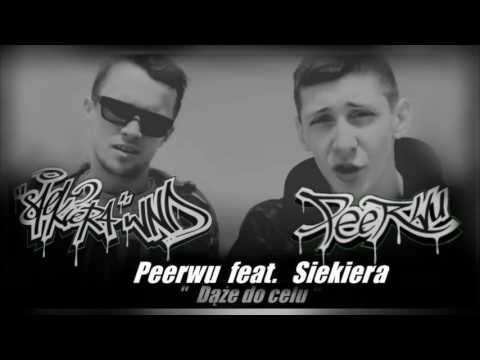 PEERWU ft. SIEKIERA - DĄŻĘ DO CELU