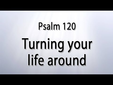 Psalm 120 - Going down, to go up