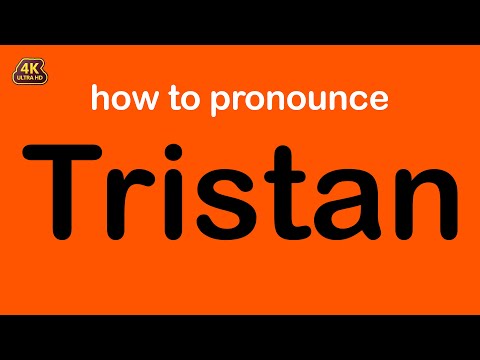 how to pronounce Tristan correctly
