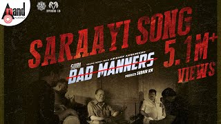BAD MANNERS – Saraayi Song Lyrical Video | Charan Raj | M S.Umesh|Suri|Abishek Ambareesh |Sudhir KM