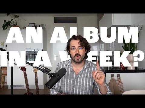 I made an album in a week...