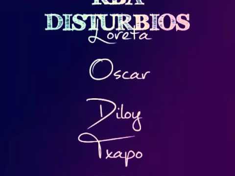 KBA - DISTURBIOS (loreta.oscar.diloy.txapo)