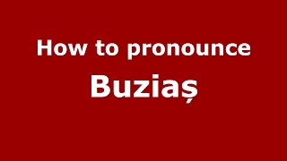 How to pronounce Buziaș