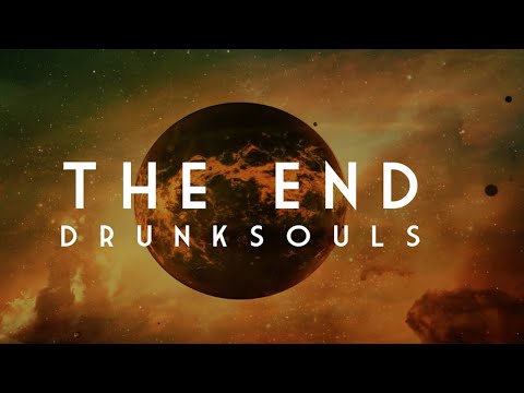 Drunksouls-The End (COVID19 Version)