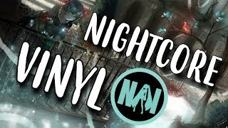 Nightcore - Vinyl [Fly by Midnight]