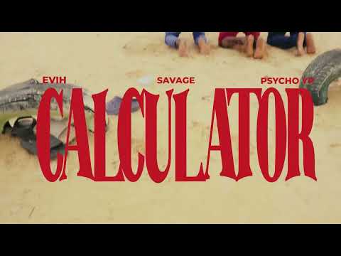 Evih & Savage & PsychoYP - Calculator (Official Video)
