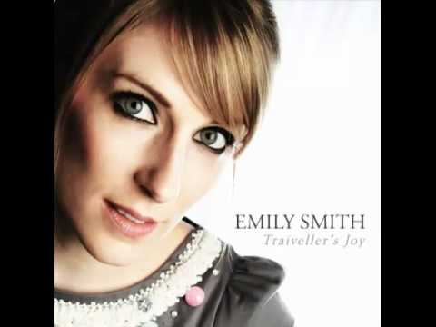 Emily Smith - Traiveller's Joy - 12. What a Voice