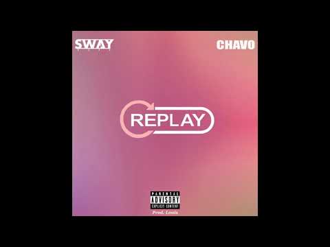 Sway Burr - Replay Ft. Chavo (Prod. Louis)