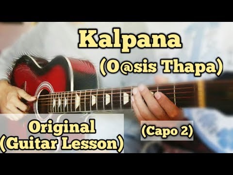 Kalpana - O@sis Thapa | Guitar Lesson | Easy Chords | (Capo 2)