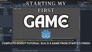 Complete Godot Tutorial: Build a Game from Start to Finish