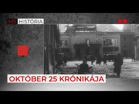 Véres csütörtök: 1956. 10. 25. krónikája – M5 História