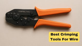 ✅ Top 5 Best Crimping Tools For Wire | Best Wire Crimper Too