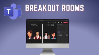 How to  Create and Manage Teams Breakout Rooms in under 10 Minutes
