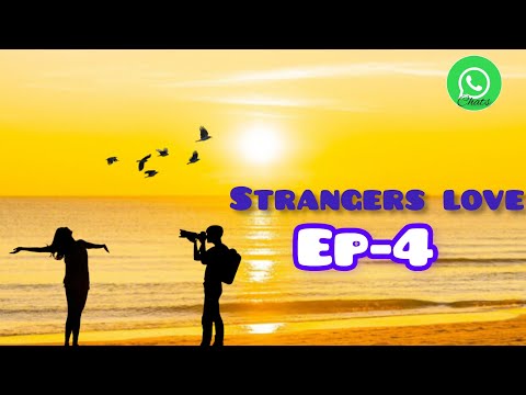 strangers love ❤️ || Ep-4 || crazy chat 🤩 || @startling_texts