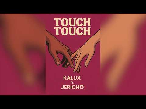 Kalux ft Jericho   Touch Touch   Official Audio