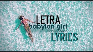 Danny Ocean - Babylon Girl // Letra