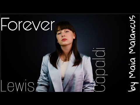 FOREVER - Lewis Capaldi (cover) by Maia Malancus