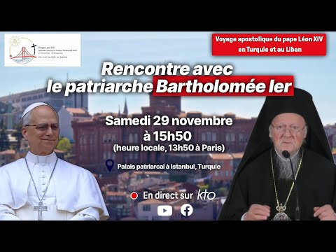 Rencontre du pape Léon XIV avec le patriarche orthodoxe de Constantinople Bartholomée Ier