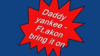 Daddy Yankee Ft. Akon - Bring It On