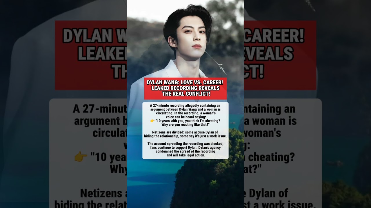 Dylan Wang: The Shocking 27 Minutes! Truth Behind the Leaked Recording! #dylanwang  #viral #trending