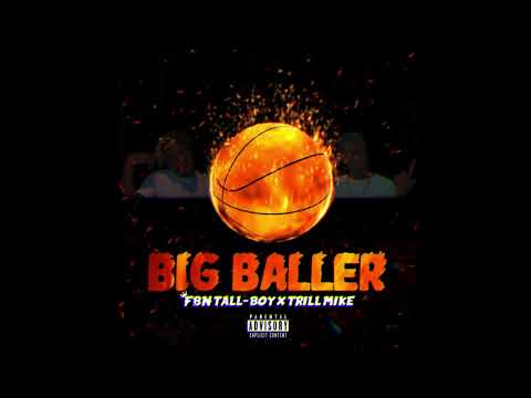 FBN  Tall-Boy - Big Baller ft Trill Mike