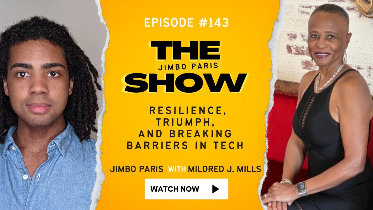 Resilience, Triumph, and Breaking Barriers in Tech (Jimbo Paris Show #143 with Mildred Mills)