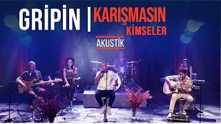 Gripin - Karışmasın Kimseler (Akustik)